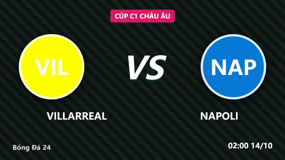 Villarreal vs Napoli: Lật tẩy 3 lầm tưởng trước giờ bóng lăn